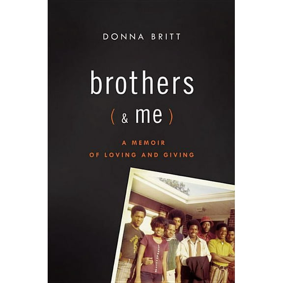 Brothers (and Me): A Memoir of Loving and Giving, (Hardcover)