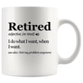 thumbnail image 1 of Retired Definition Mug I Do What I Want Retirement Gifts Ceramic Mug 11oz White, 1 of 5