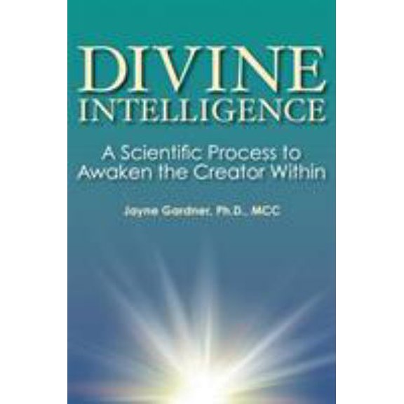 Pre-Owned Divine Intelligence: A Scientific Process to Awaken the Creator Within (Paperback) 0989084426 9780989084420