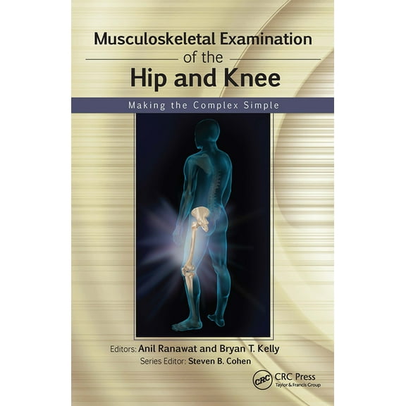 Musculoskeletal Examination of the Hip and Knee: Making the Complex Simple, (Paperback)