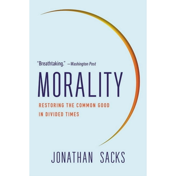 Morality: Restoring the Common Good in Divided Times, (Paperback)