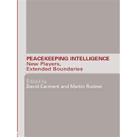 Pre-Owned Studies in Intelligence: Peacekeeping Intelligence: New Players, Extended Boundaries (Paperback)