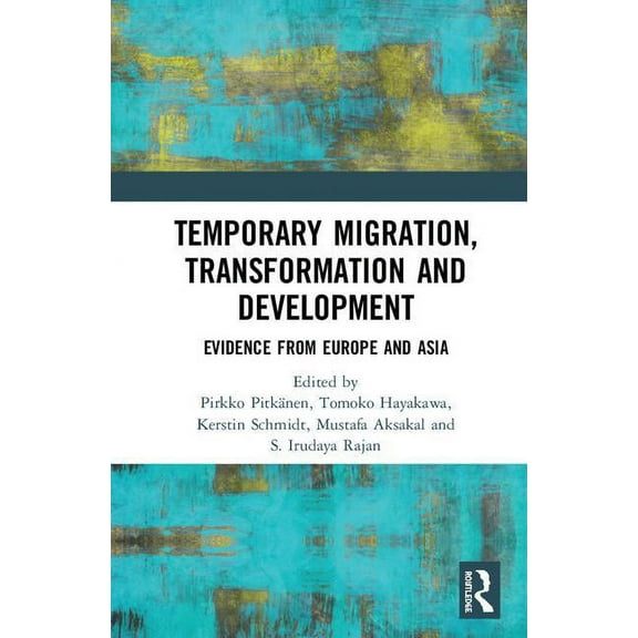Temporary Migration, Transformation and Development: Evidence from Europe and Asia, (Hardcover)