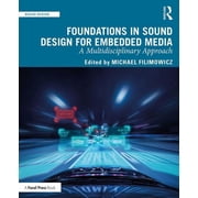 Sound Design Foundations in Sound Design for Embedded Media: A Multidisciplinary Approach, (Paperback)