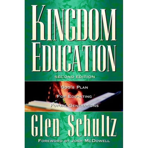 Pre-Owned Kingdom Education God's Plan for Educating Future Generations: 2nd Edition, 9781583310625, 1583310622, Paperback, 2nd edition