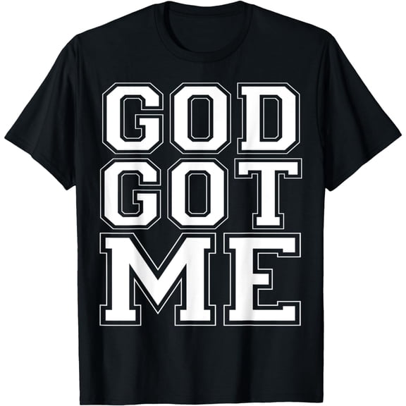 Christian T Shirts God Got Me