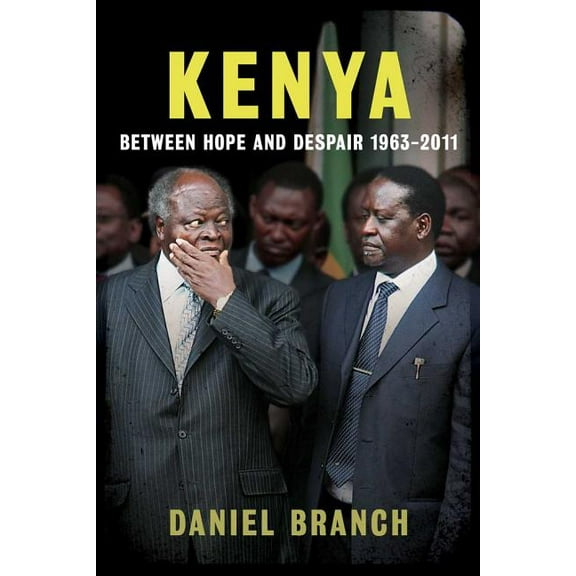 Kenya: Between Hope and Despair, 1963-2011, (Paperback)