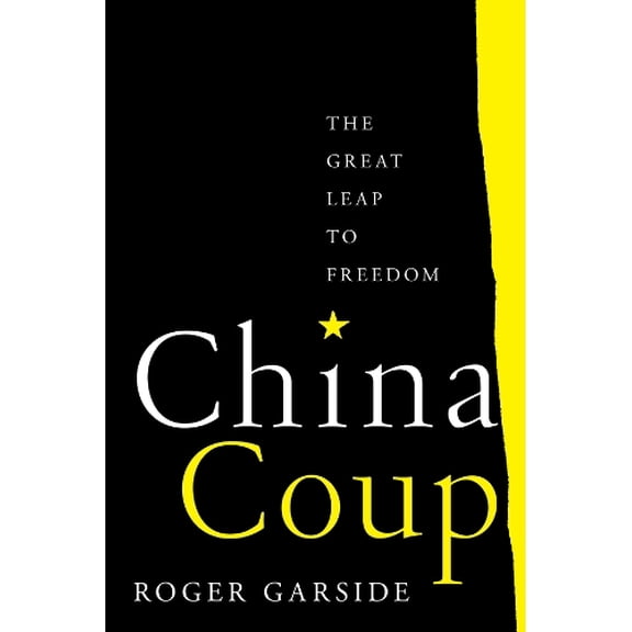 Pre-Owned China Coup: The Great Leap to Freedom (Paperback) 0520391705 9780520391703