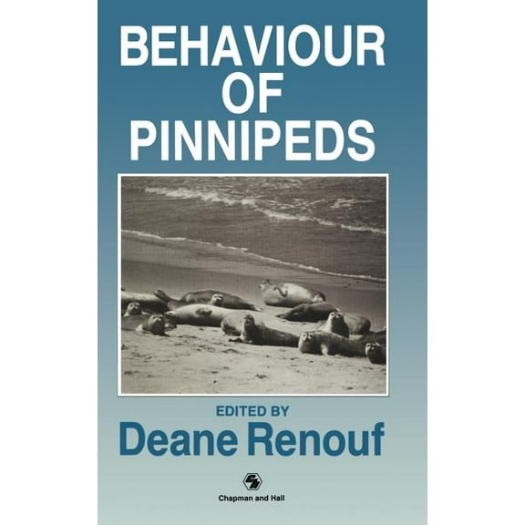 The Behaviour of Pinnipeds, (Hardcover)