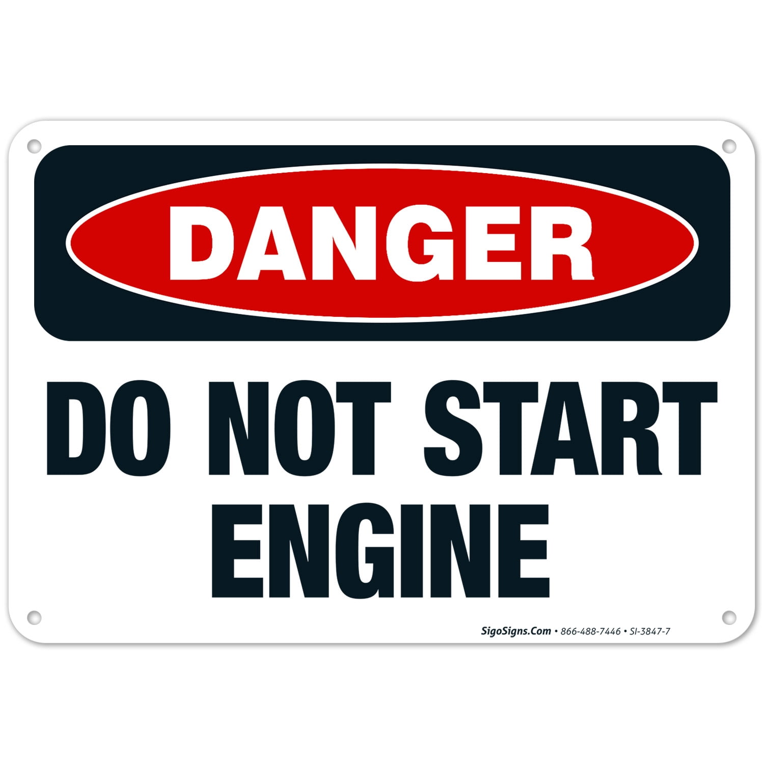 Do Not Start Engine Sign, OSHA Danger Sign, 10x7 Aluminum - Walmart.com