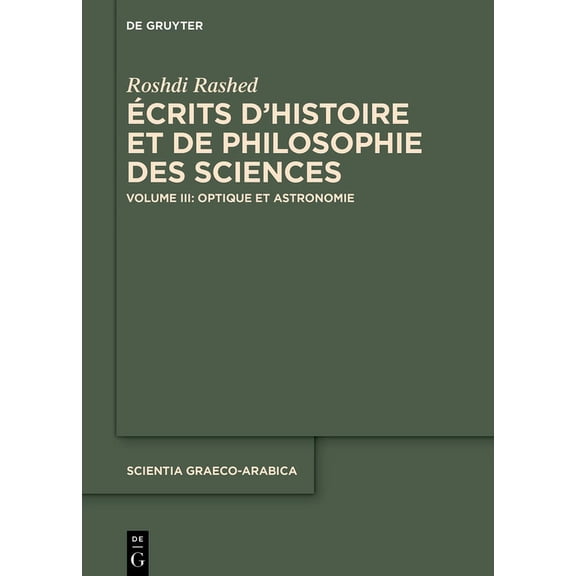 Scientia Graeco-Arabica Optique Et Astronomie, Book 36, (Hardcover)