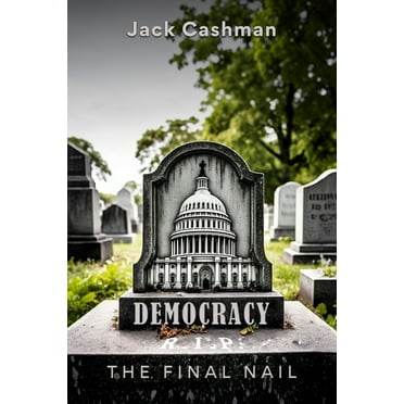 Democracy: The Final Nail, (Paperback)