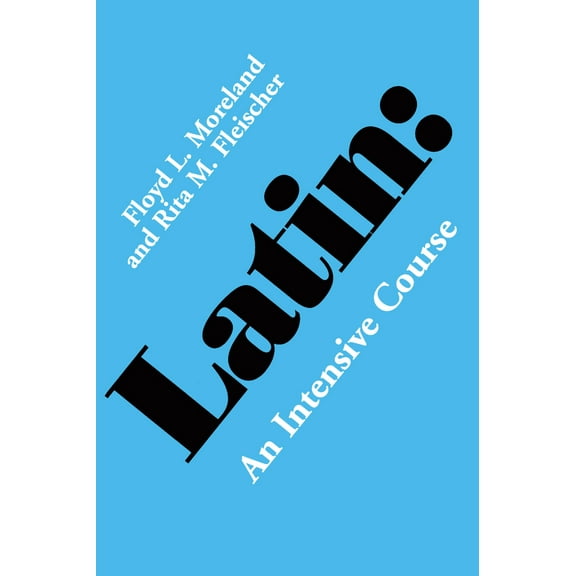 Pre-Owned Latin: An Intensive Course (Paperback) 0520031830 9780520031838