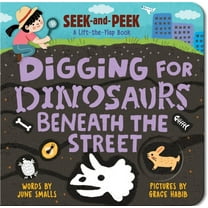 Digging for Dinosaurs Digging for Dinosaurs: Beneath the Street, (Board Book)