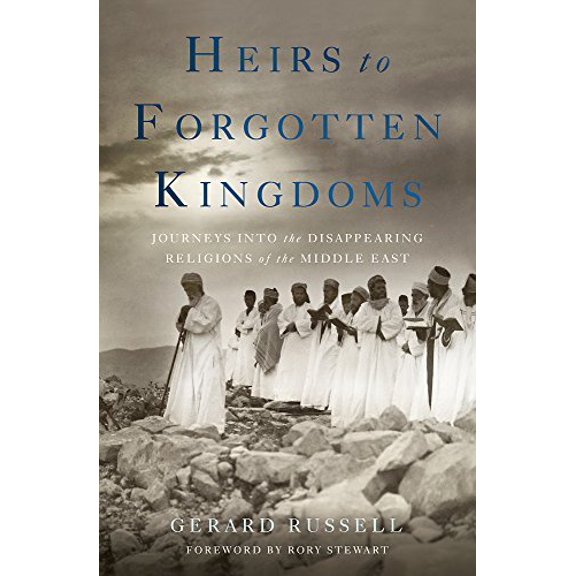 Pre-Owned Heirs to Forgotten Kingdoms: Journeys Into the Disappearing Religions of the Middle East (Other)