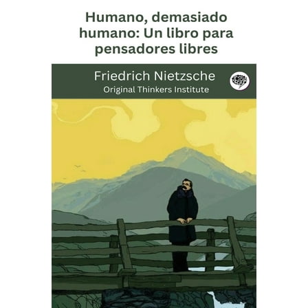 Humano, demasiado humano: Un libro para pensadores libres, (Paperback)
