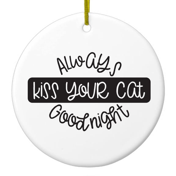 DistinctInk Hanging Ceramic Christmass Tree Ornament with Gold String - Great Gift / Present - 2 3/4 inch diameter - Always Kiss Your Cat Goodnight