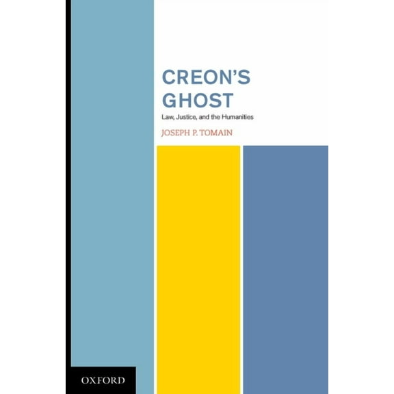 Creon's Ghost Law Justice and the Humanities, (Hardcover)