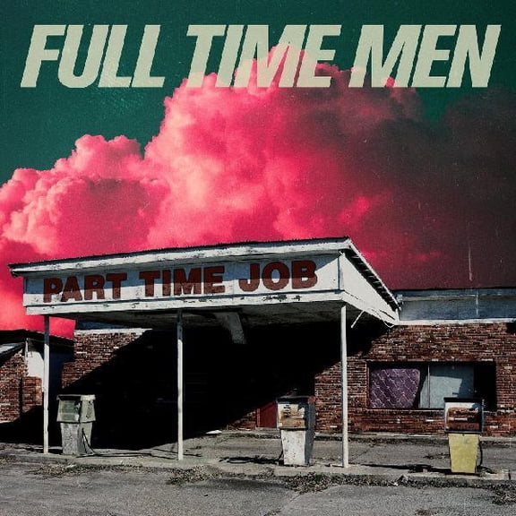 Full Time Men - Part Time Job - Music & Performance - Vinyl