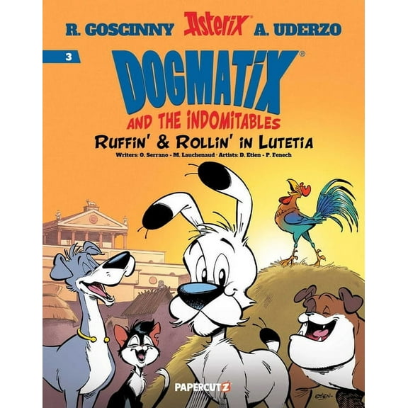 Dogmatix and the Indomitables Dogmatix and the Indomitables Vol. 3: Ruffin' & Rollin' in Lutetia, Book 3, (Hardcover)