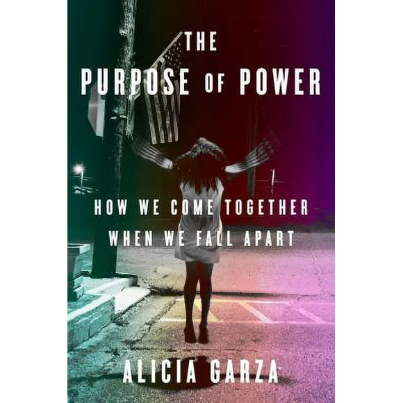 Pre-Owned The Purpose of Power : How We Come Together When We Fall Apart 9780525509684
