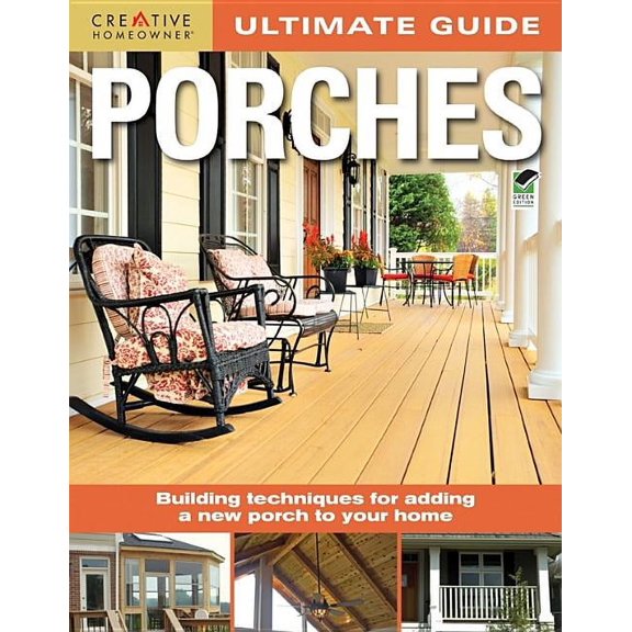 Ultimate Guide: Porches: Building Techniques for Adding a New Porch to Your Home (Paperback) by Steve Cory