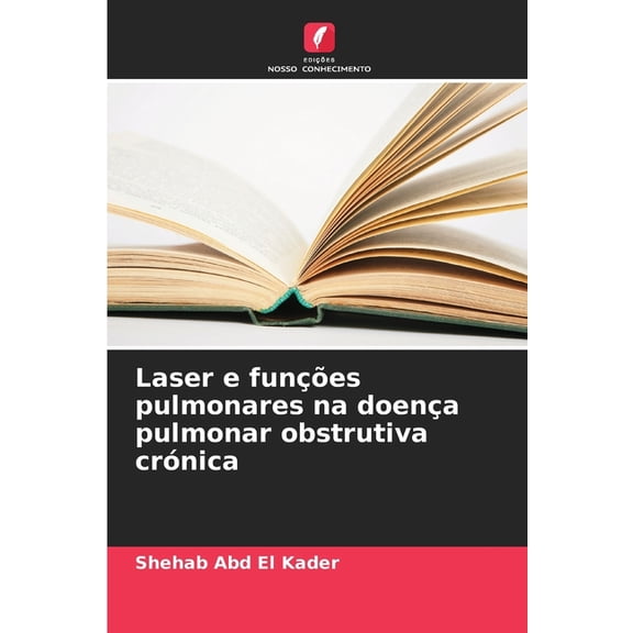 Laser e funções pulmonares na doença pulmonar obstrutiva crónica, (Paperback)