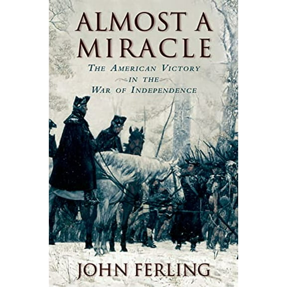 Pre-Owned Almost a Miracle: The American Victory in the War of Independence Paperback