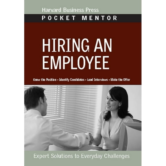 Hiring an Employee : Expert Solutions to Everyday Challenges