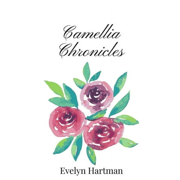 Camellia Chronicles, (Hardcover)