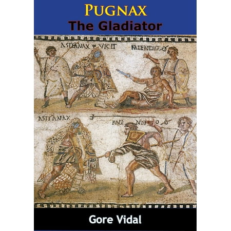 Pugnax The Gladiator - eBook (Best Gladiator In History)