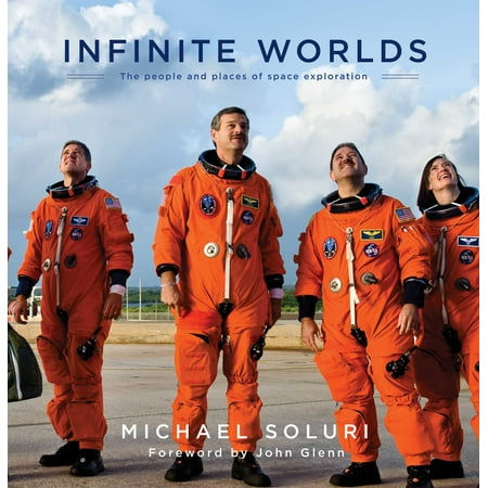 Infinite Worlds : The People and Places of Space (Best Places In The World For Photography)