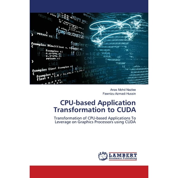 CPU-based Application Transformation to CUDA (Paperback)