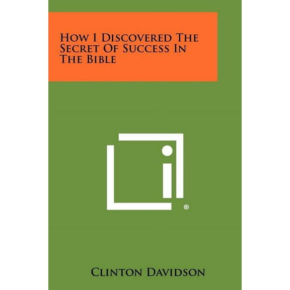 How I Discovered The Secret Of Success In The Bible