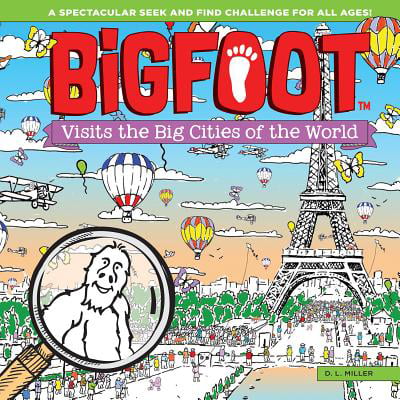 Bigfoot Visits the Big Cities of the World : A Spectacular Seek and Find Challenge for All (Best Places To Visit In World 2019)