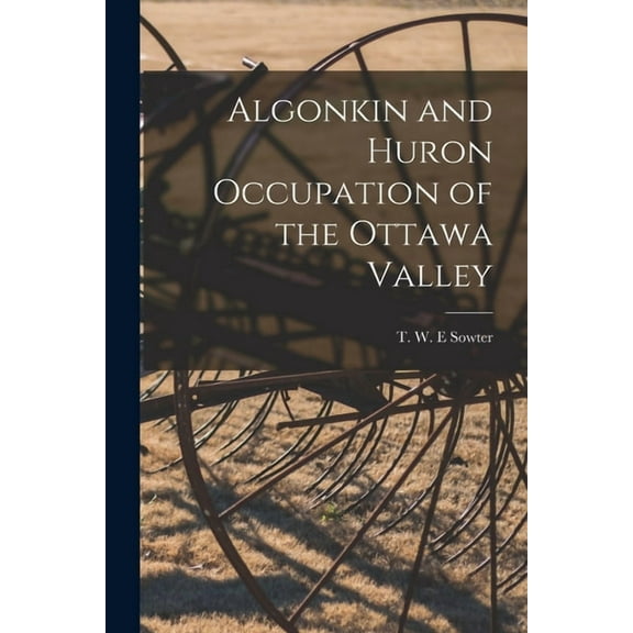 Algonkin and Huron Occupation of the Ottawa Valley (Paperback)