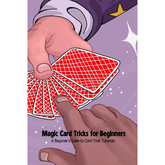 Magic Card Tricks for Beginners: A Beginner's Guide to Card Trick Tutorials, (Paperback)