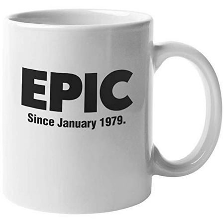 

Epic Since January 1979 40th Birthday Internet Slang Coffee & Tea Gift Mug Decor And Bday Supplies For Awesome Men & Women Born In 1979 (11oz)