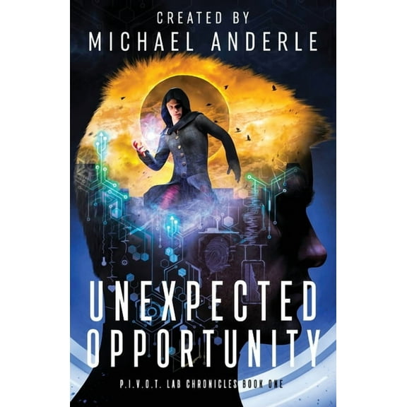 P.I.V.O.T. Lab Chronicles Unexpected Opportunity, Book 1, (Paperback)