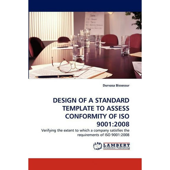 Design of a Standard Template to Assess Conformity of ISO 9001: 2008 (Paperback)