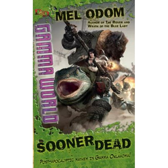 Pre-Owned Sooner Dead: A D&D Gamma World Novel (Mass Market Paperback) 0786957360 9780786957361