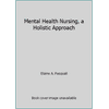 Pre-Owned Mental Health Nursing: A Holistic Approach (Hardcover) 0801635780 9780801635786