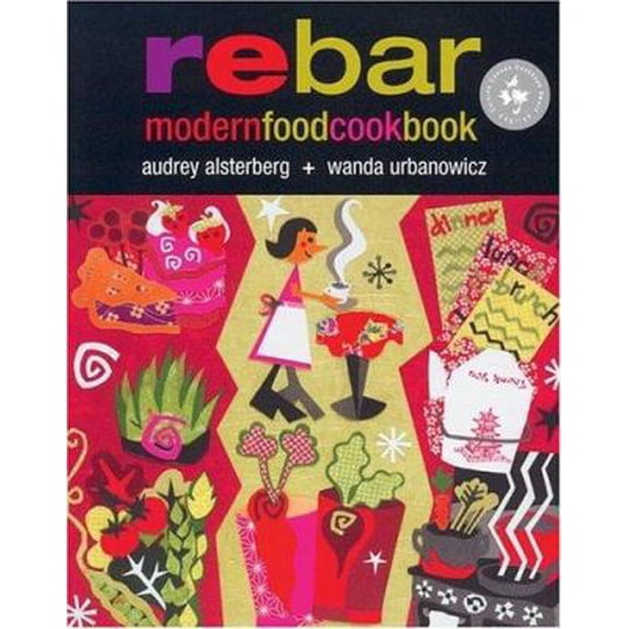 Pre-Owned Rebar Modern Food Cookbook (Paperback) 0968862306 9780968862308