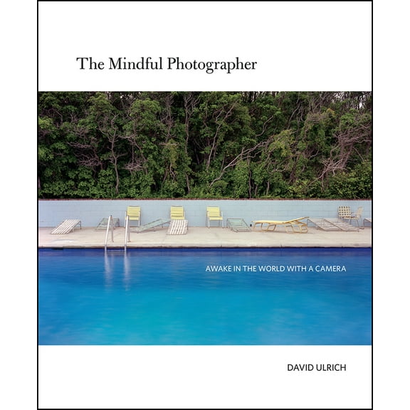 The Mindful Photographer (Hardcover)