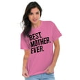 thumbnail image 3 of Best Mom Ever Cute Happy Mothers Day Women's Graphic T Shirt Tees Brisco Brands X, 3 of 6