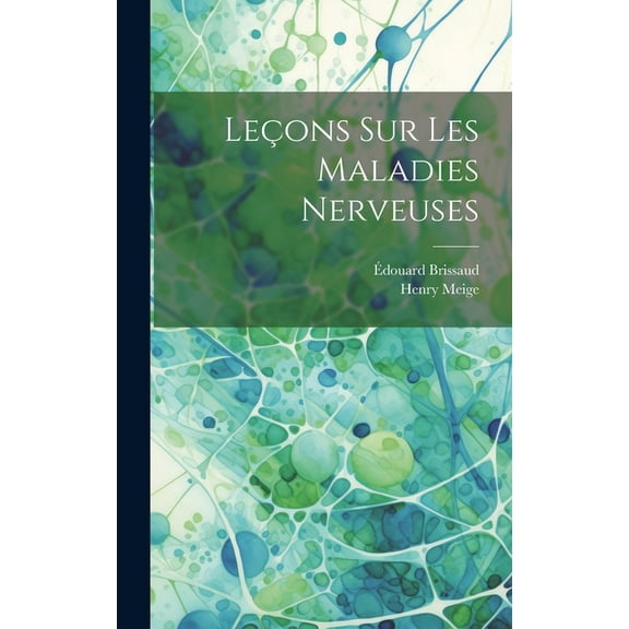 Leçons Sur Les Maladies Nerveuses (Hardcover)