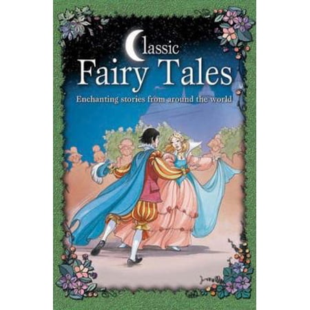 Pre-Owned Classic Fairy Tales: Enchanting stories from around the world (Paperback) 1848371829 9781848371828