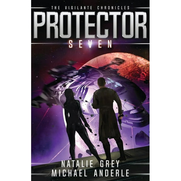 The Vigilante Chronicles Protector: The Vigilante Chronicles Book 7, Book 7, (Paperback)