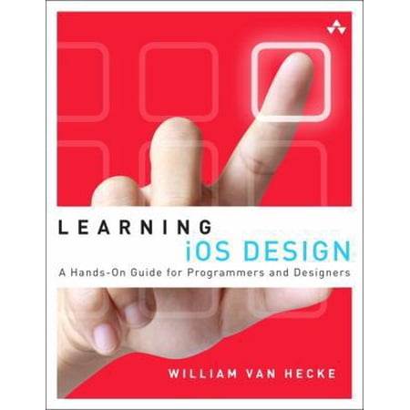 Pre-Owned Learning iOS Design: A Hands-On Guide for Programmers and Designers (Paperback) 0321887492 9780321887498