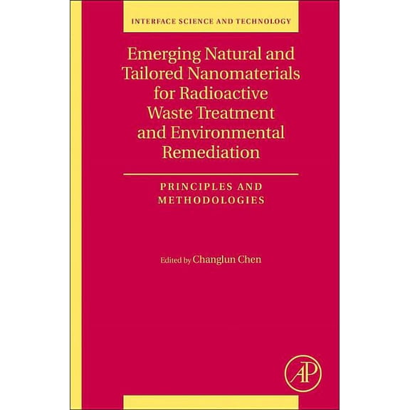 Interface Science and Technology Emerging Natural and Tailored Nanomaterials for Radioactive Waste Treatment and Environmental Remediation: Principles an, Book 29, (Paperback)